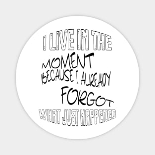 Live in the Moment (black) Magnet